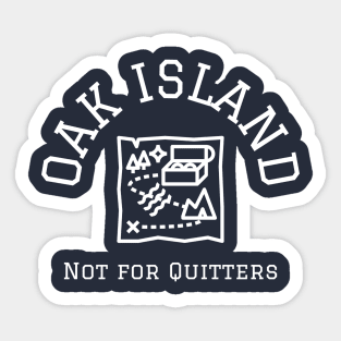 Oak Island is Not for Quitters Sticker